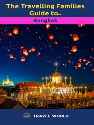 cover image of The Travelling Families Guide to Bangkok